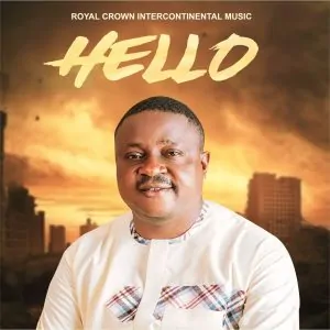 Read more about the article Download Music Mp3:- Royal Crown Intercontinental Music – Hello