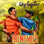 Download Music Mp3:- Skyhigher – Frenemies