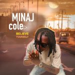 Download Music Mp3:- Minaj Cole – Believe Yourself