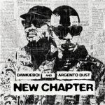 Download Music Mp3:- Dankie Boi & Argento Dust – New Chapter