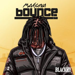 Read more about the article Download Music Mp3: Blackhy – Makuna Bounce