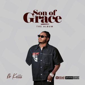 Read more about the article Download Music Mp3:- Dr Kells Tells His Story Through Debut Album “Son of Grace”