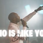 Dunsin Oyekan Glorifies God in His Latest Release “Who Is Like You”