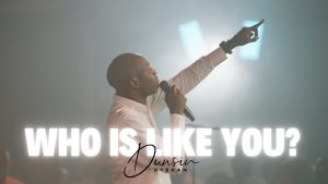 Read more about the article Dunsin Oyekan Glorifies God in His Latest Release “Who Is Like You”