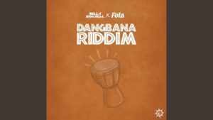 Read more about the article Download Mp3:- Bella Shmurda & FOLA – Dangbana Riddim