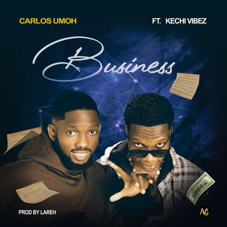 Read more about the article Download Music Mp3:- Carlos Umoh Ft Kechi Vibez – Business