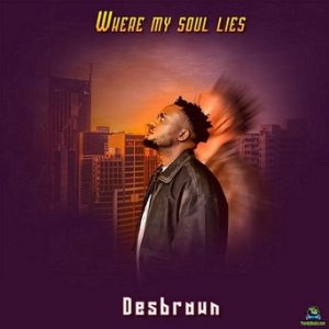Read more about the article Download Music Mp3:- Desbrawn – Where My Soul Lies