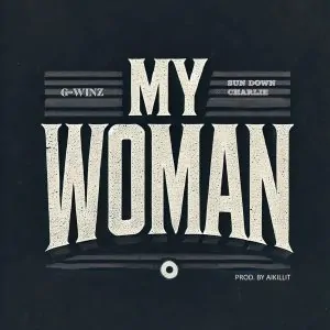 You are currently viewing Download Music Mp3:- G-winz Ft Sun Down Charlie – My Woman