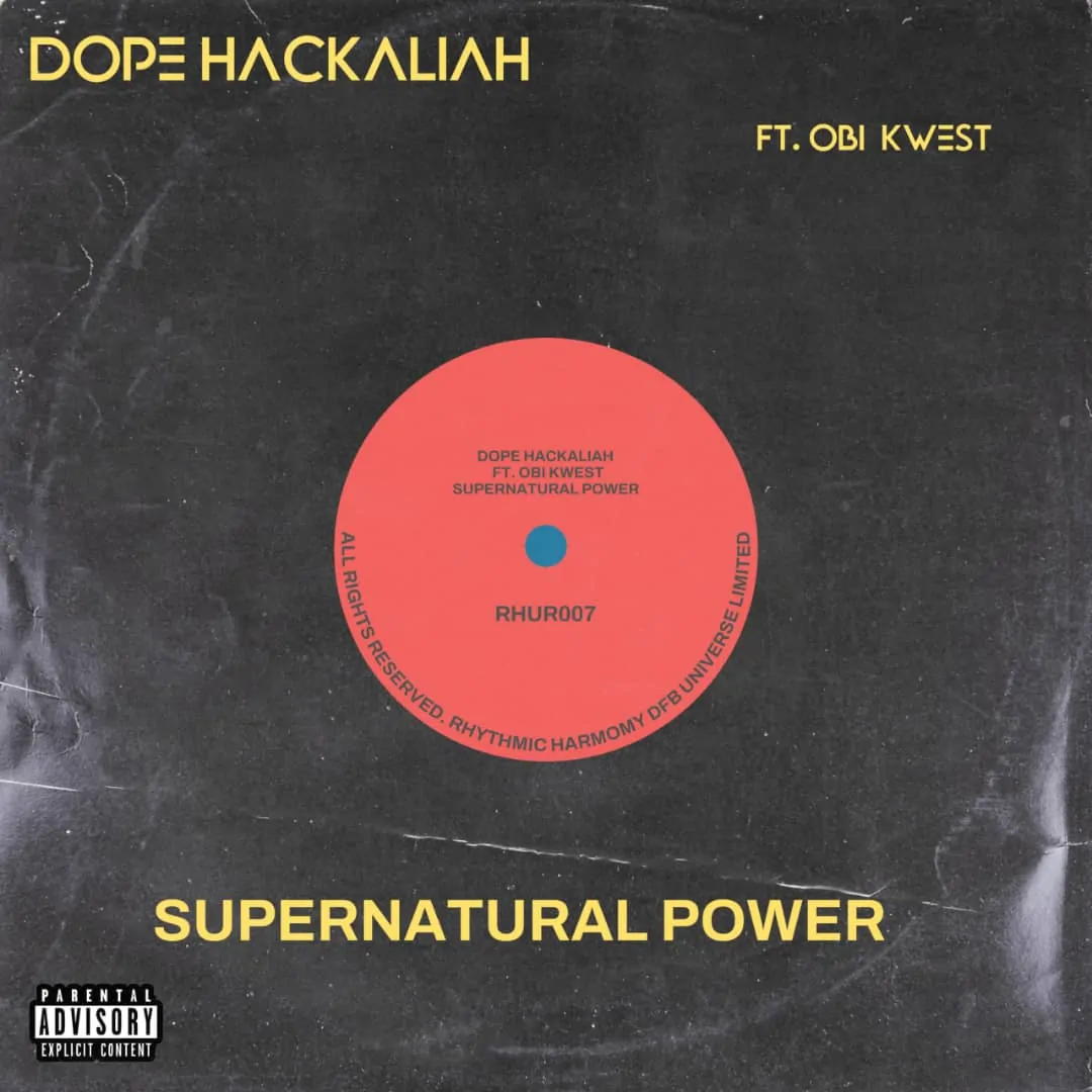 You are currently viewing Download Music Mp3 :- Dope Hackaliah Ft Obi Kwest – Supernatural Power