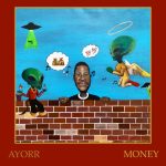 Download Music Mp3:- Ayorr – Money