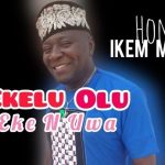 Download Music Mp3:- Ikem Mazeli – Ekelu Olu Eke