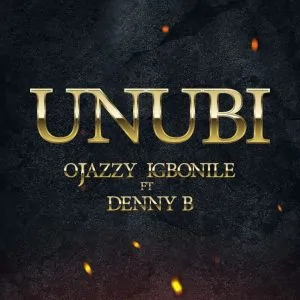 Read more about the article Download Music Mp3:- Ojazzy Igbonile Ft Denny B – Unubi