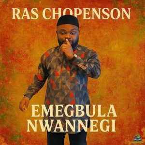 Read more about the article Download Music Mp3:- Ras Chopenson – Emegbula Nwannegi Ft Jj Fish, Justtin 