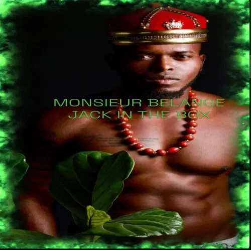 You are currently viewing Download Music Mp3:- Monsieur Belange – Jack In The Box