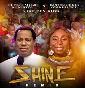 Read more about the article Download Mp3:- Funke Music Ministry x Pastor Chris Oyakhilome x Golden Kids – Shine Remix