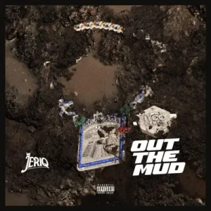 Read more about the article Download Music Mp3:- Jeriq – Out Of The Mud