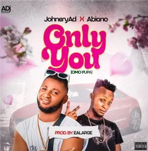 Read more about the article Download Music Mp3:- JohneryAdj Ft Abiano – Only You (Omo Pupa)
