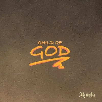 You are currently viewing Download Music Mp3:- Runda – Child Of God