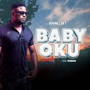 Read more about the article Download Music Mp3:- Sogwa Lisky – Baby Oku