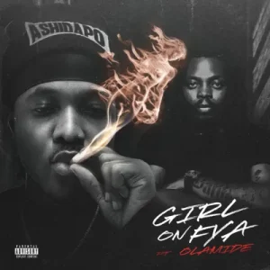 Read more about the article Ashidapo Ft. Olamide – Girl On Fya