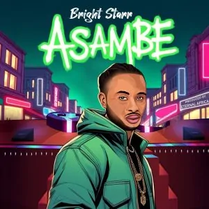 Read more about the article Download Music Mp3:- Bright Starr – Asambe