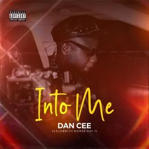 Read more about the article Download Music Mp3:- Dan Cee – Into Me