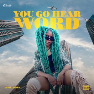 Read more about the article Wini Lizbet – “You Go Hear Word”