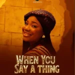 Read more about the article Mercy Chinwo – When You Say A Thing