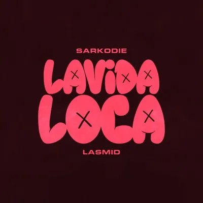 You are currently viewing Sarkodie & Lasmid – Lavida Loca