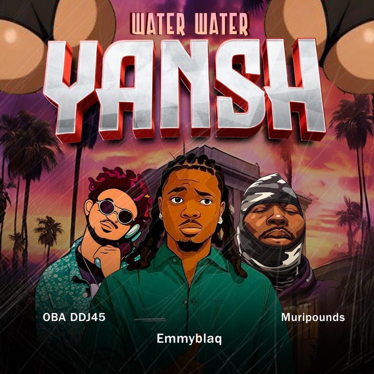 Read more about the article DJ OBA45 x Muripounds x Emmyblaqcfr_ – Water Water Yansh