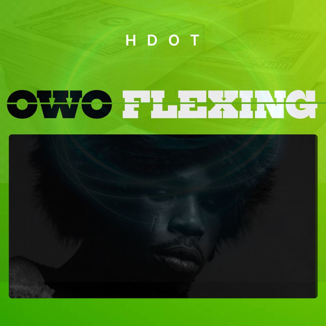 You are currently viewing Hdot Set To Release New Single, Owo Flexing