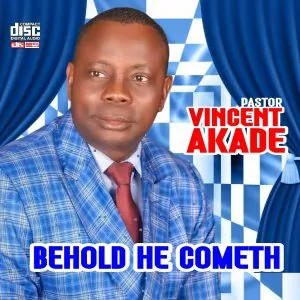 Read more about the article Download Music Mp3:- Pastor Vincent Akade – Behold He Cometh