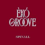 SPINALL Gears Up For Eko Groove With All-Star Lineup, Out Tomorrow