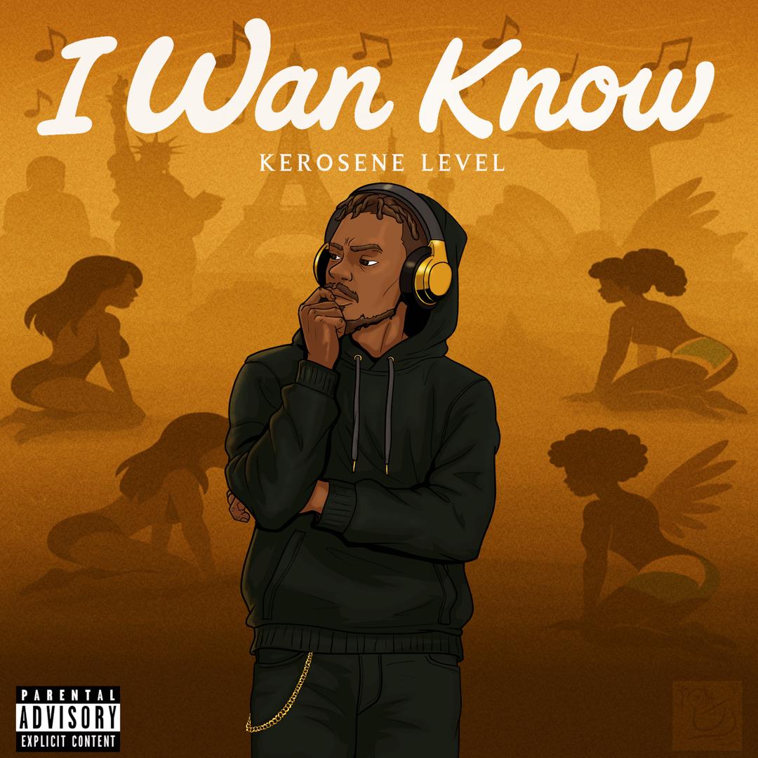 You are currently viewing Kerosene Level – “I Wan Know”