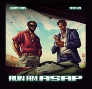Read more about the article ASAPTheDj & ZerryDL Team Up For Street Anthem “Run Am ASAP”