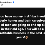 Read more about the article Invest In Elderly Homes And Train Caregivers Because Lots Of Men Are Going To End Up Alone In Their Old Age – Nigerian Woman Says