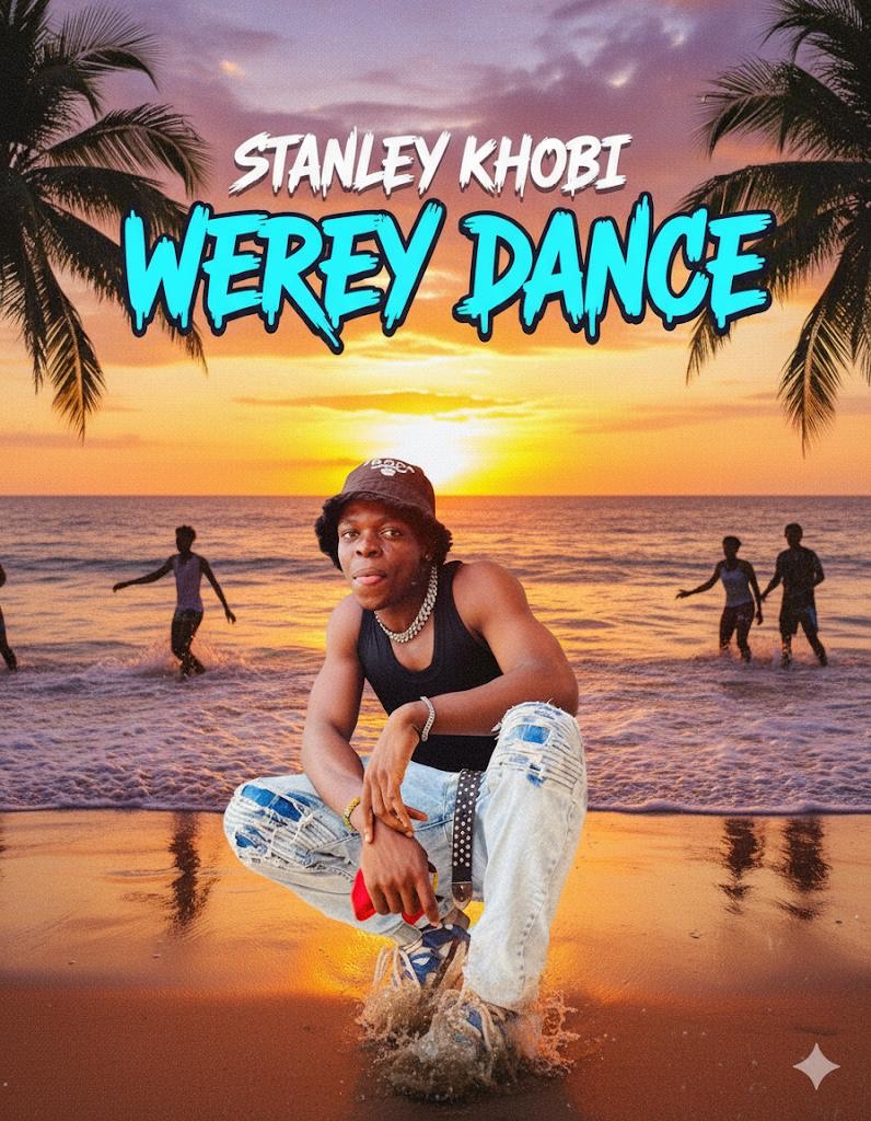 You are currently viewing Stanley Khobi – “Werey Dance”