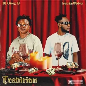 Read more about the article Download Music Mp3:- DJ Oboy B – Tradition Ft Lucky2star