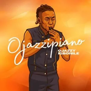 Read more about the article Download Music Mp3:- Ojazzyigbonile – Ojazzipiano