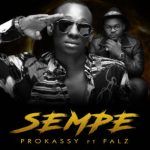 Read more about the article Prokassy – Sempe Ft. Falz