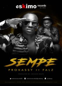 Read more about the article Prokassy – Sempe Ft. Falz