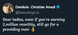 Read more about the article Even If You Are Earning N2m Monthly, Still Go For a ‘Providing Man’ – Nigerian Man Advises Ladies