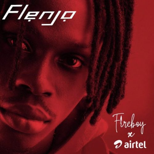 You are currently viewing Fireboy x Airtel – Flenjo