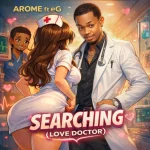 Arome Eze – “Love Doctor” Feat. eG